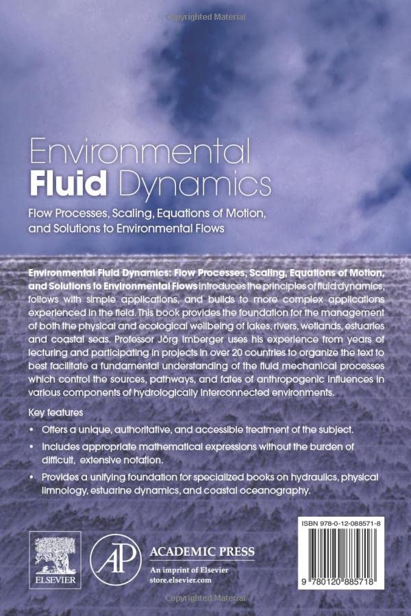 Environmental Fluid Dynamics: Flow Processes, Scaling, Equations of Motion, and Solutions to Environmental Flows,Used