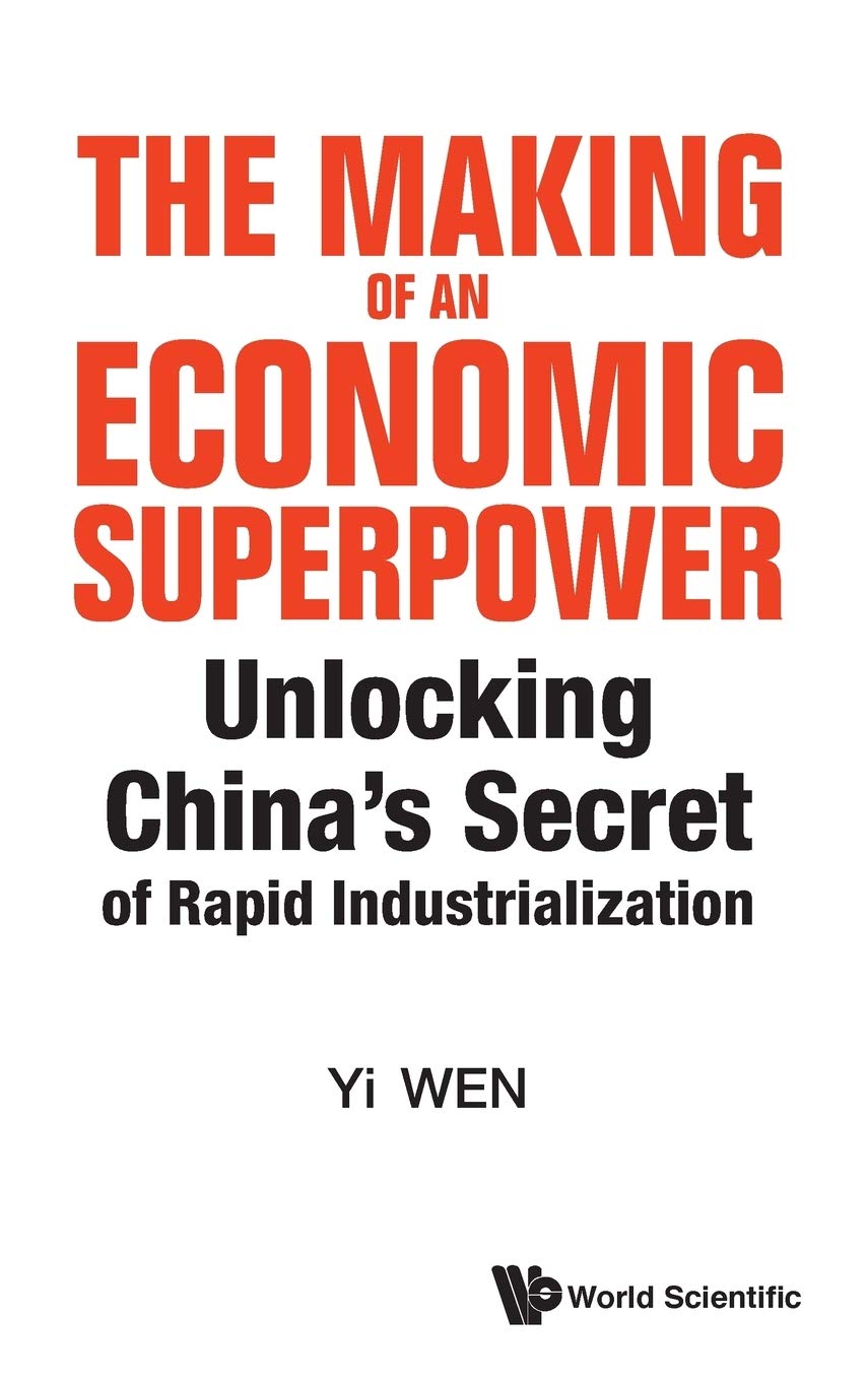 The Making of an Economic Superpower: Unlocking China's Secret of Rapid Industrialization,Used