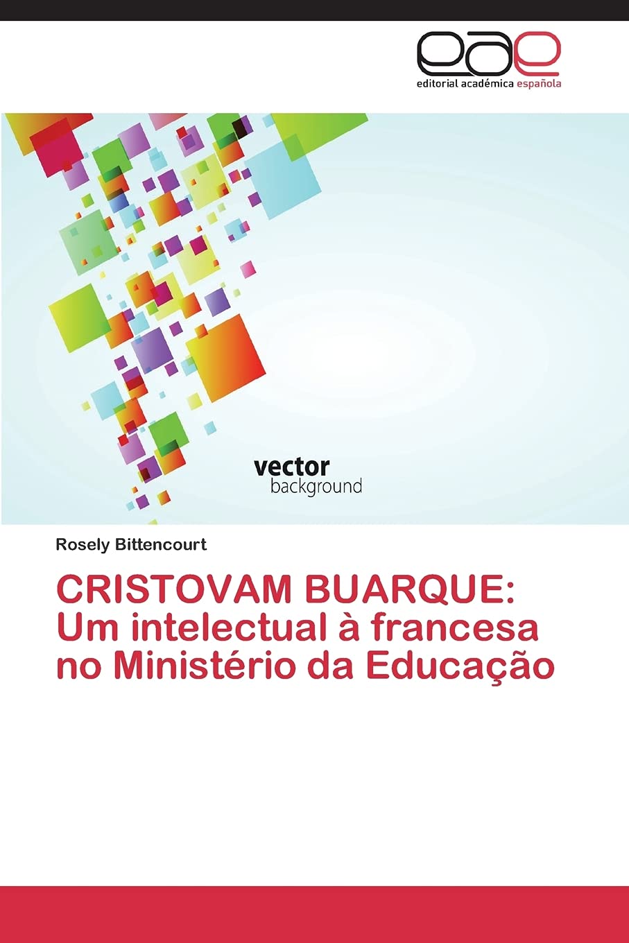 CRISTOVAM BUARQUE: Um intelectual  francesa no Ministrio da Educao: Um intelectual  francesa no Ministrio da Educao (Portugu,Used