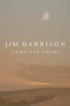 Jim Harrison: Complete Poems (The Heart's Work; Jim Harrison's Poetic Legacy),Used