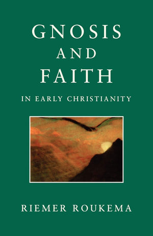 Gnosis and Faith in Early Christianity: An Introduction to Gnosticism,Used