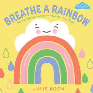 Breathe A Rainbow (An Interactive Board Book): With 8 Calming Textures To Trace With Your Finger (A BreatheAlong Book)