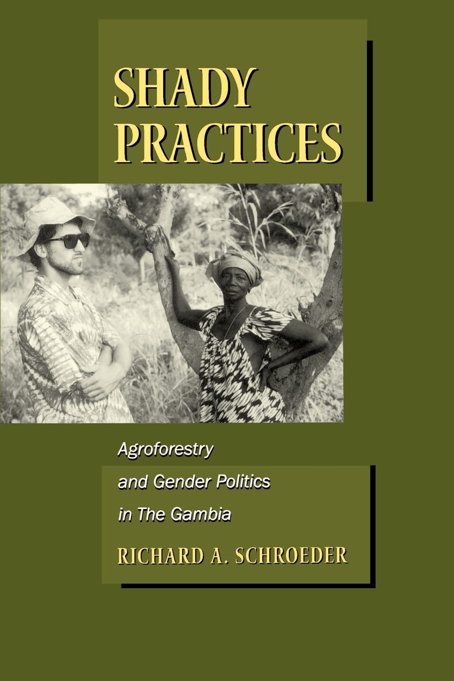Shady Practices: Agroforestry And Gender Politics In The Gambia (California Studies In Critical Human Geography) (Volume 5),New