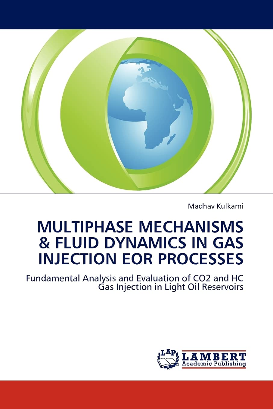 MULTIPHASE MECHANISMS & FLUID DYNAMICS IN GAS INJECTION EOR PROCESSES: Fundamental Analysis and Evaluation of CO2 and HC Gas Inj,Used