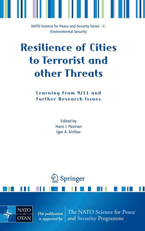 Resilience of Cities to Terrorist and other Threats: Learning from 9/11 and further Research Issues (NATO Science for Peace and ,Used