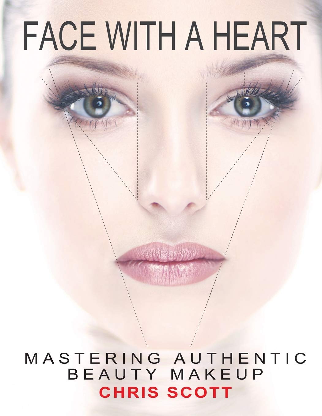 Face with A Heart: Mastering Authentic Beauty Makeup,Used