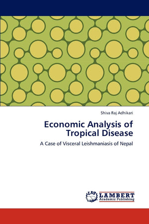 Economic Analysis of Tropical Disease: A Case of Visceral Leishmaniasis of Nepal,Used