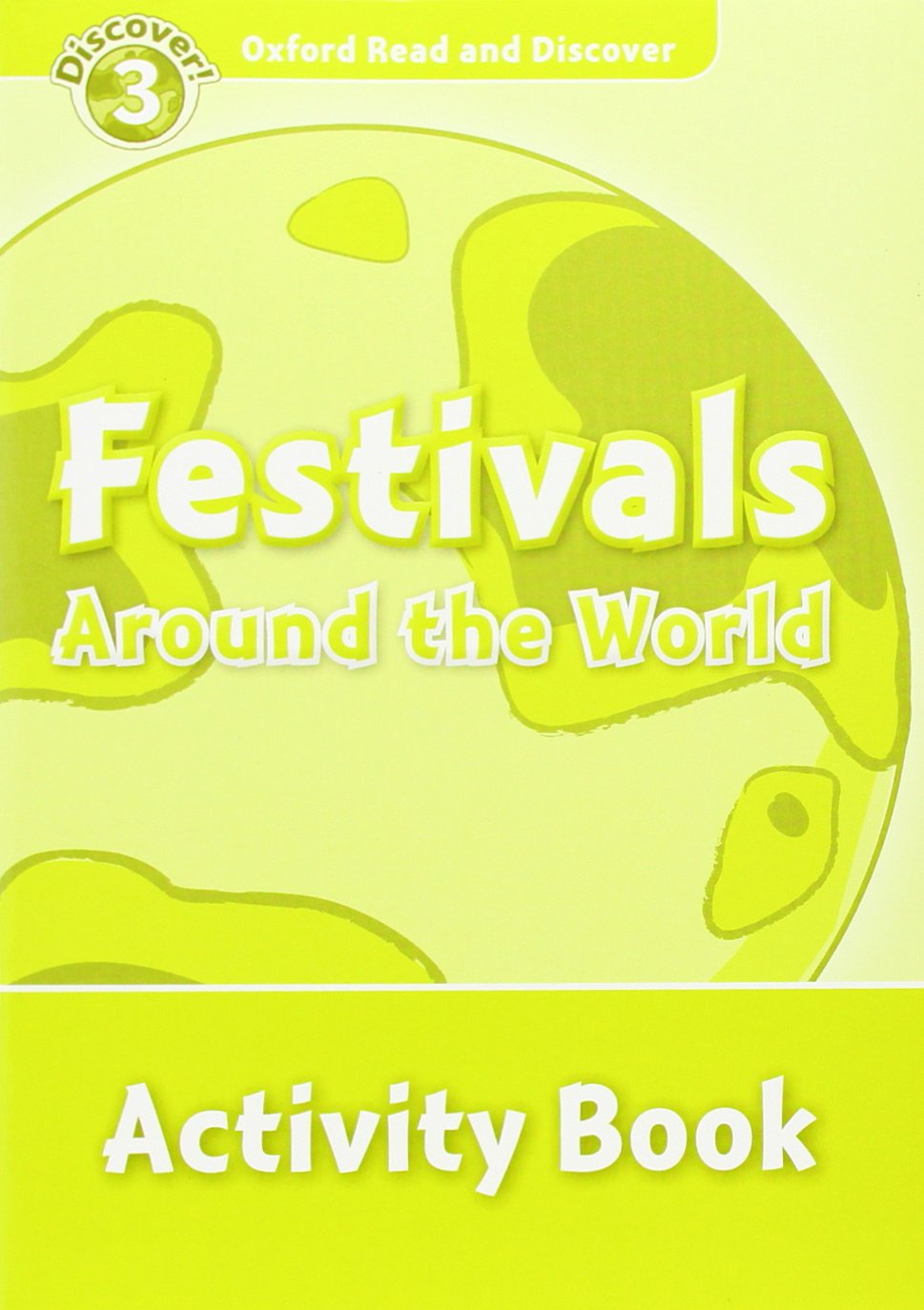 Oxford Read and Discover 3. Festivals Around the World Activity Book,Used