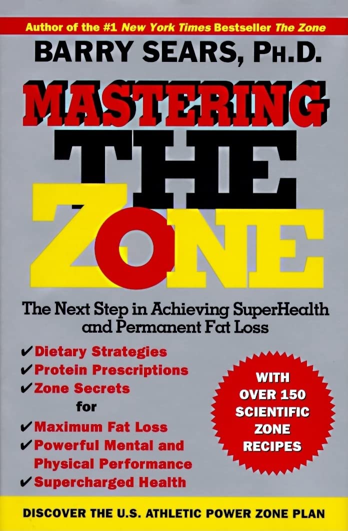 Mastering The Zone: The Next Step In Achieving Superhealth And Permanent Fat Loss,Used