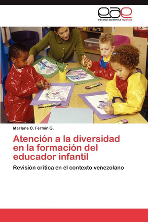 Atencin a la diversidad en la formacin del educador infantil: Revisin crtica en el contexto venezolano (Spanish Edition),Used