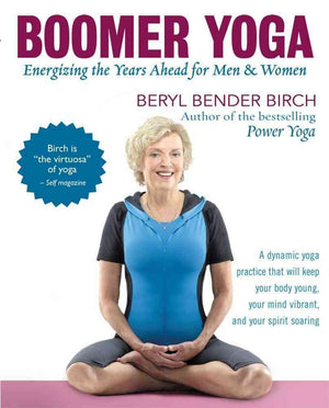 Boomer Yoga: Energizing the Years Ahead for Men & Women,Used