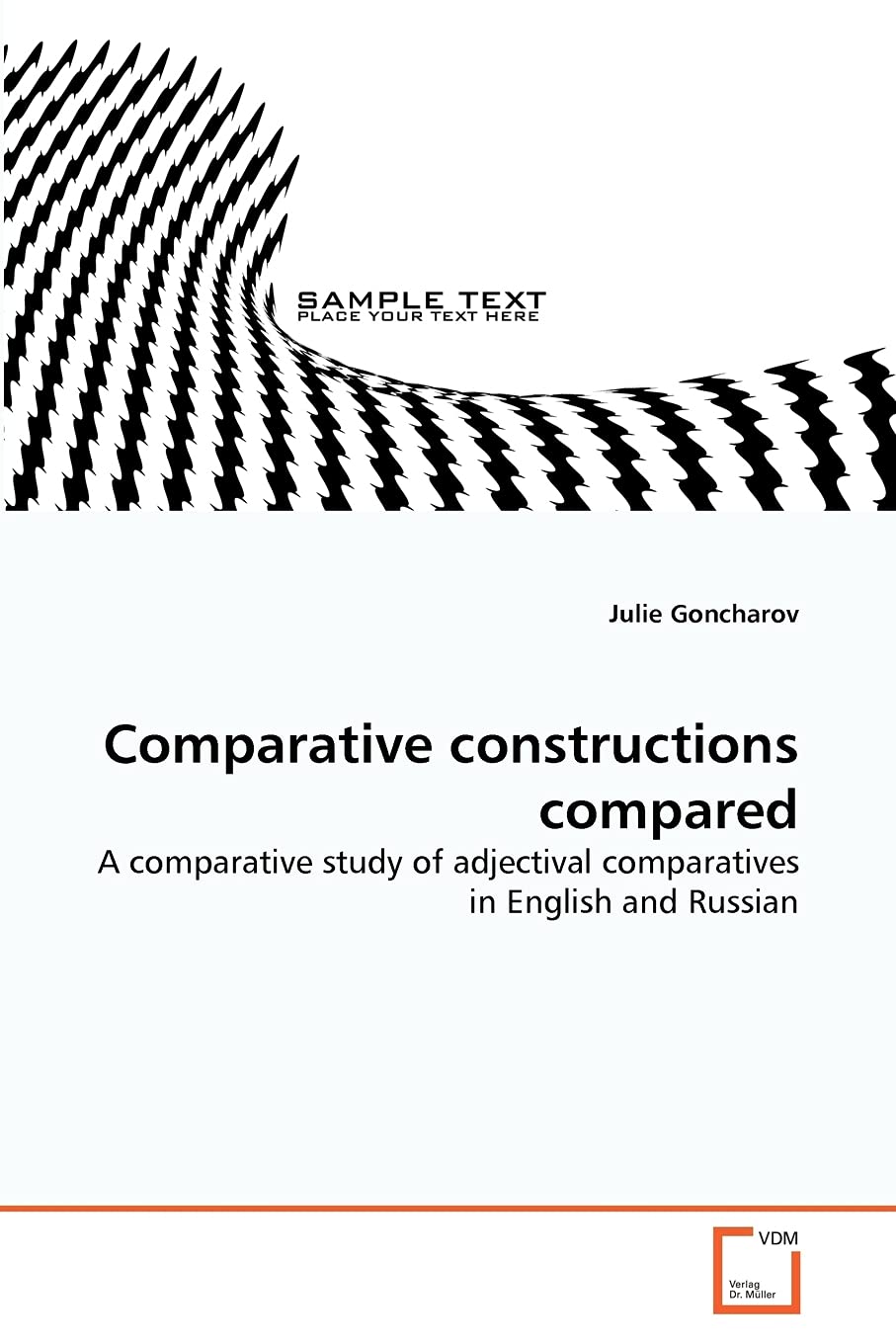 Comparative constructions compared: A comparative study of adjectival comparatives in English and Russian,Used