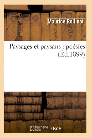 Paysages Et Paysans: Posies (D.1899) (Litterature) (French Edition),New