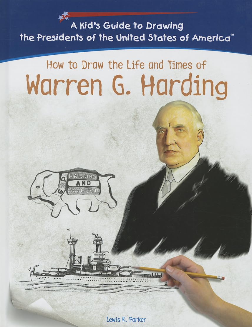 How to Draw the Life and Times of Warren G. Harding (Kid's Guide to Drawing the Presidents of the United States of America),Used