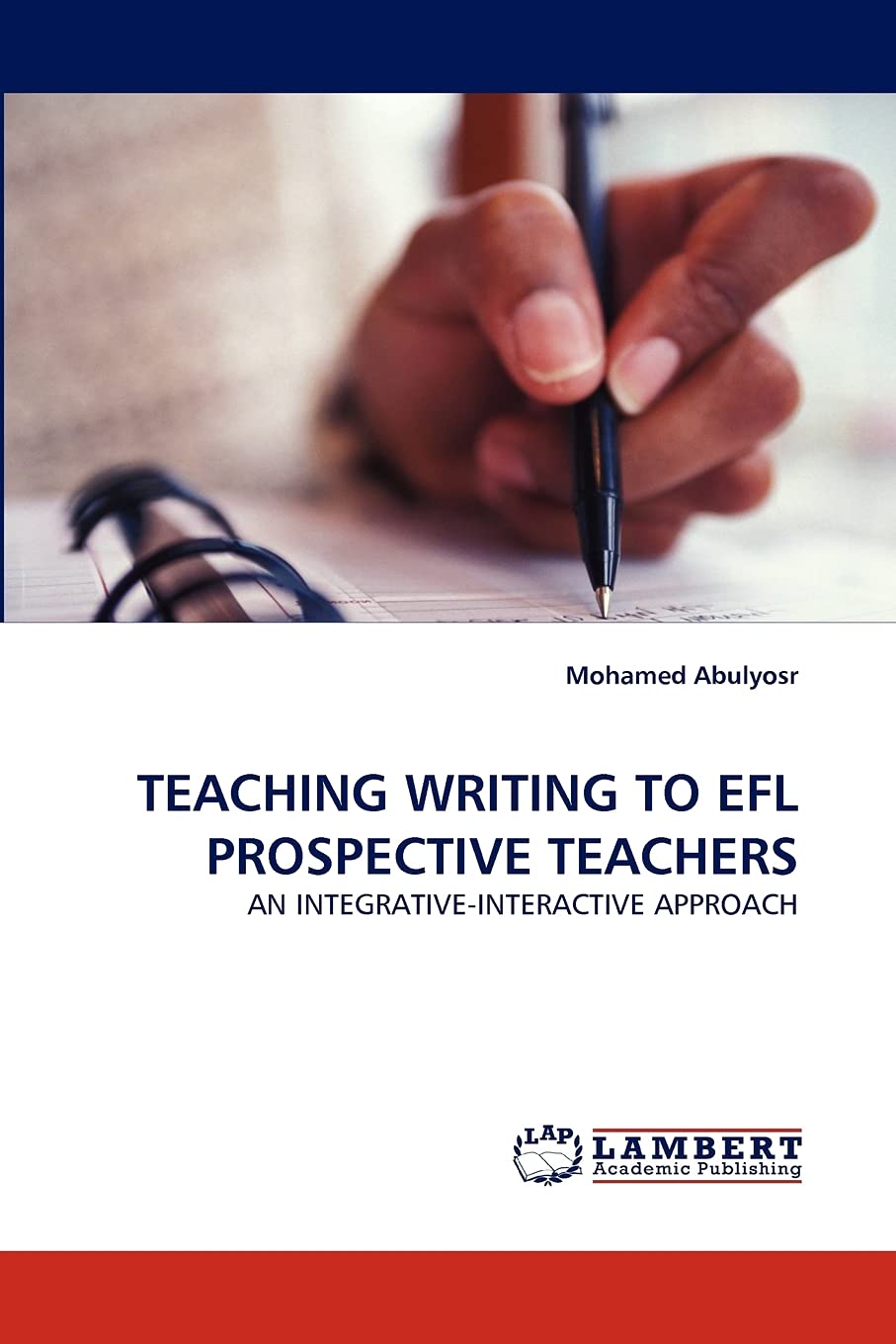 TEACHING WRITING TO EFL PROSPECTIVE TEACHERS: AN INTEGRATIVEINTERACTIVE APPROACH,Used