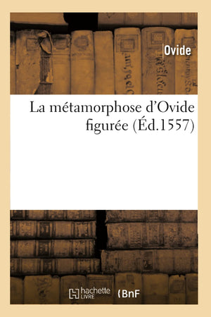 La Mtamorphose d'Ovide Figure (d.1557) (Litterature) (French Edition),Used