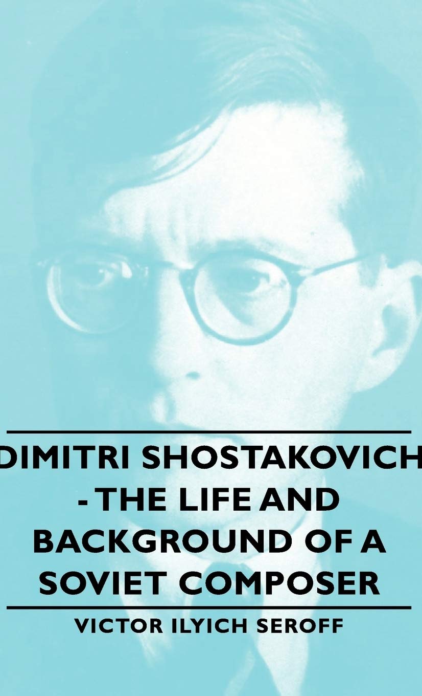 Dimitri Shostakovich  The Life and Background of a Soviet Composer,Used