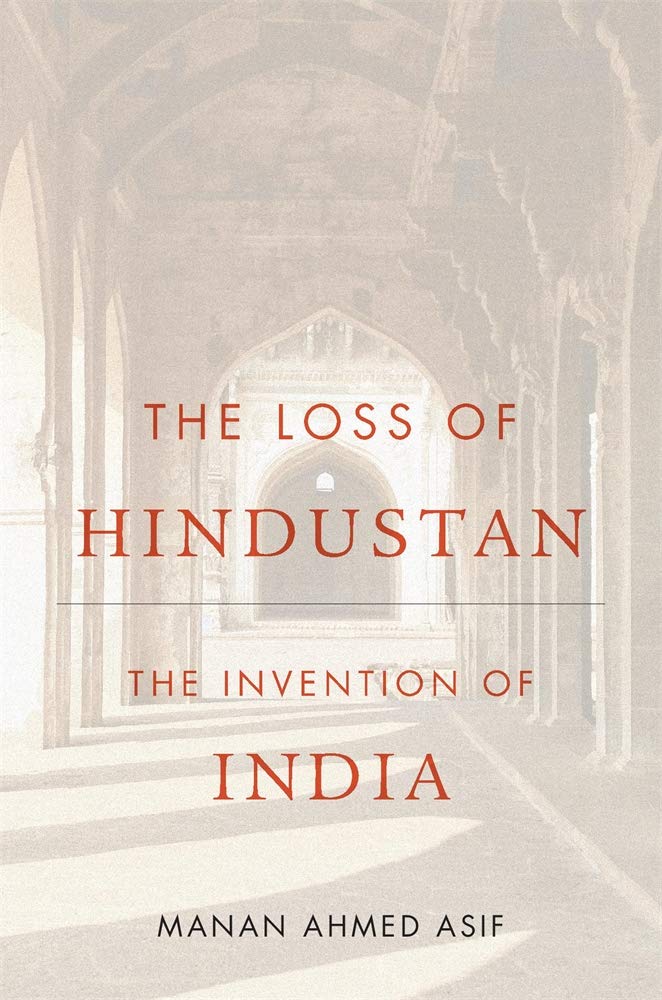 The Loss Of Hindustan: The Invention Of India,Used