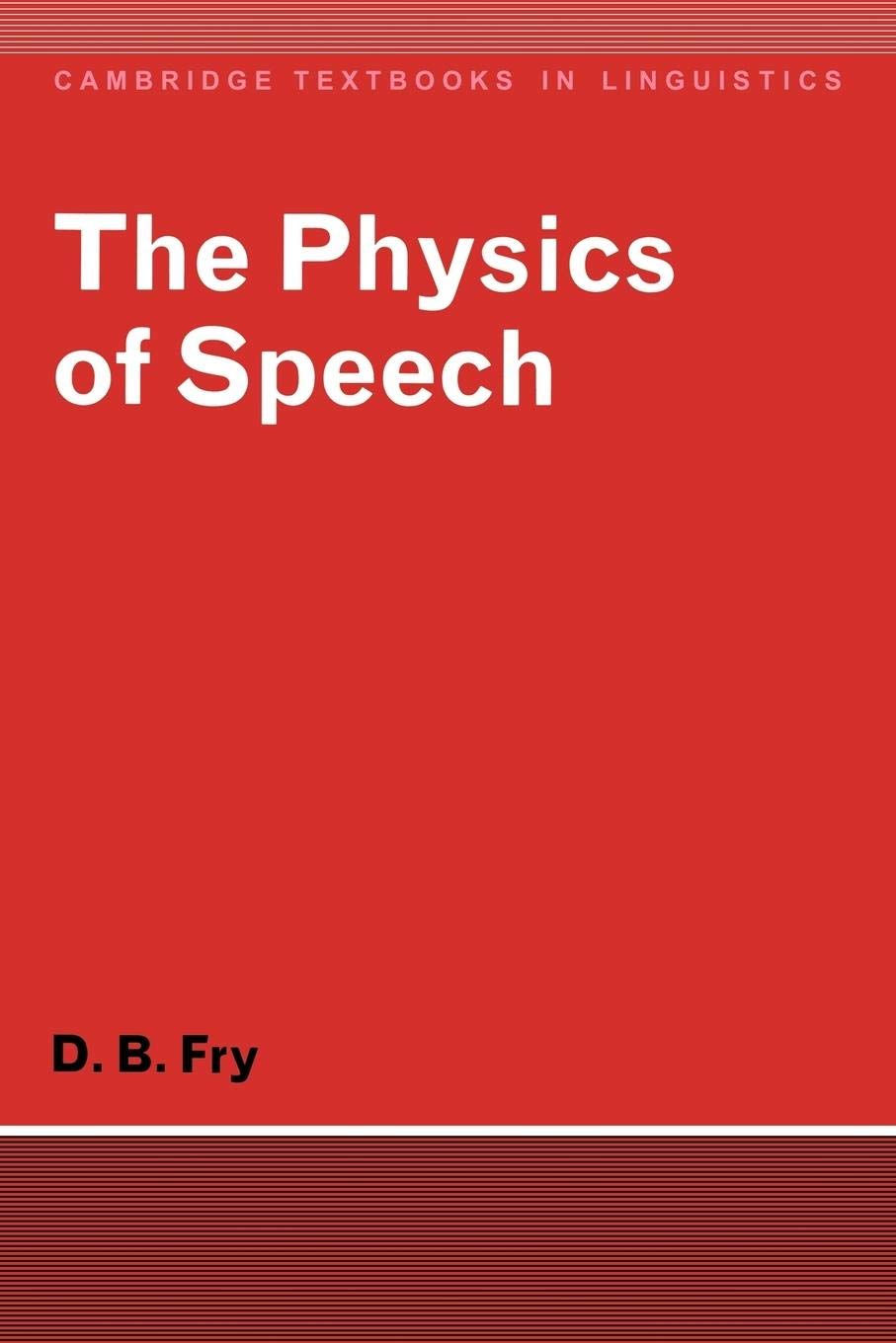 The Physics of Speech (Cambridge Textbooks in Linguistics),Used
