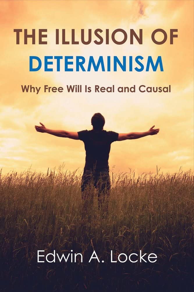 The Illusion Of Determinism: Why Free Will Is Real And Causal (1)