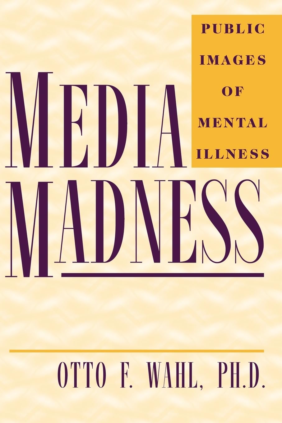 Media Madness: Public Images Of Mental Illness,Used