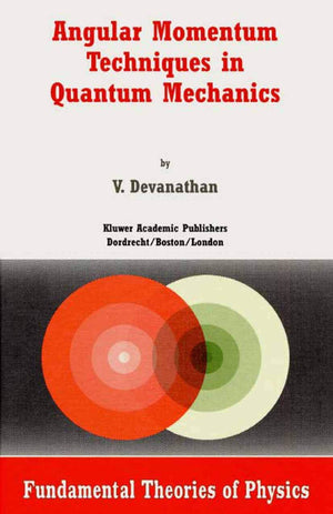 Angular Momentum Techniques in Quantum Mechanics (Fundamental Theories of Physics, 108),Used