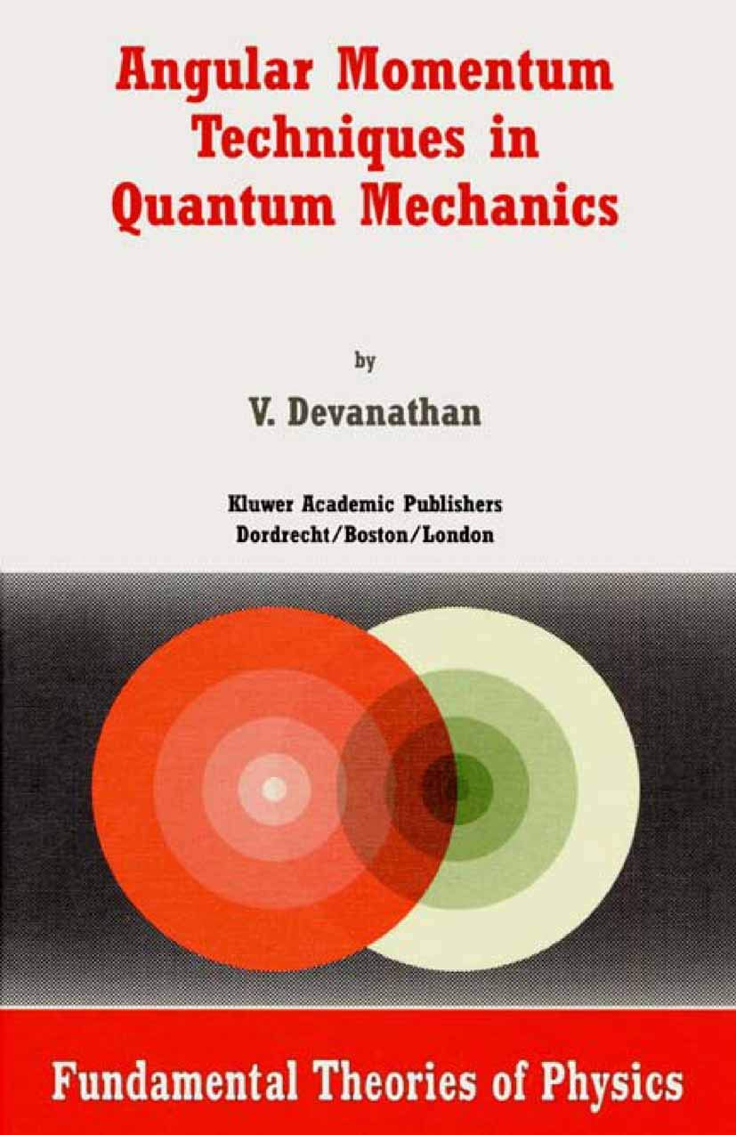 Angular Momentum Techniques in Quantum Mechanics (Fundamental Theories of Physics, 108),Used