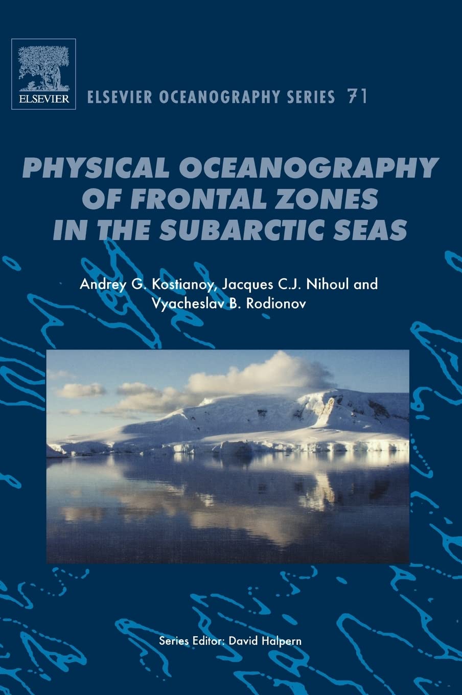 Physical Oceanography Of The Frontal Zones In Subarctic Seas (Volume 71) (Elsevier Oceanography Series, Volume 71),New