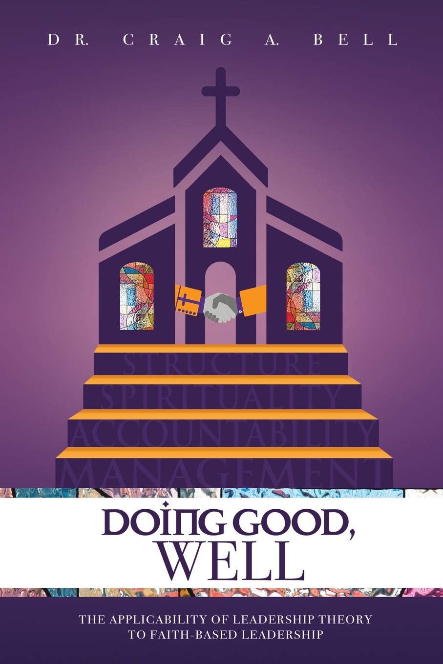 Doing Good, Well: The Applicability of Leadership Theory to FaithBased Leadership,Used