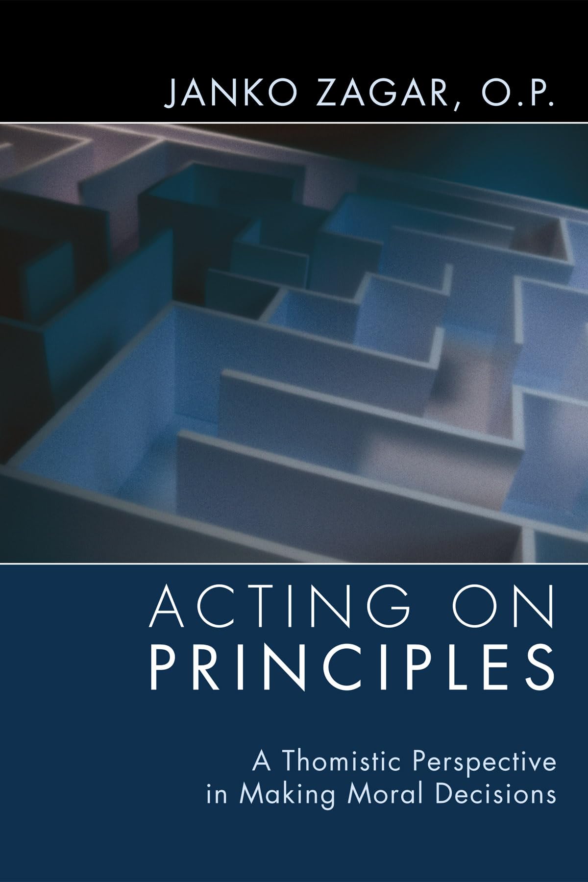 Acting on Principles: A Thomistic Perspective in Making Moral Decisions,Used