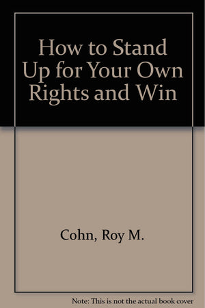 How To Stand Up For Your Own Rights And Win,New