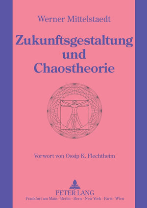Zukunftsgestaltung Und Chaostheorie: Grundlagen Einer Neuen Zukunftsgestaltung Unter Einbeziehung Der Chaostheorie (German Editi,Used
