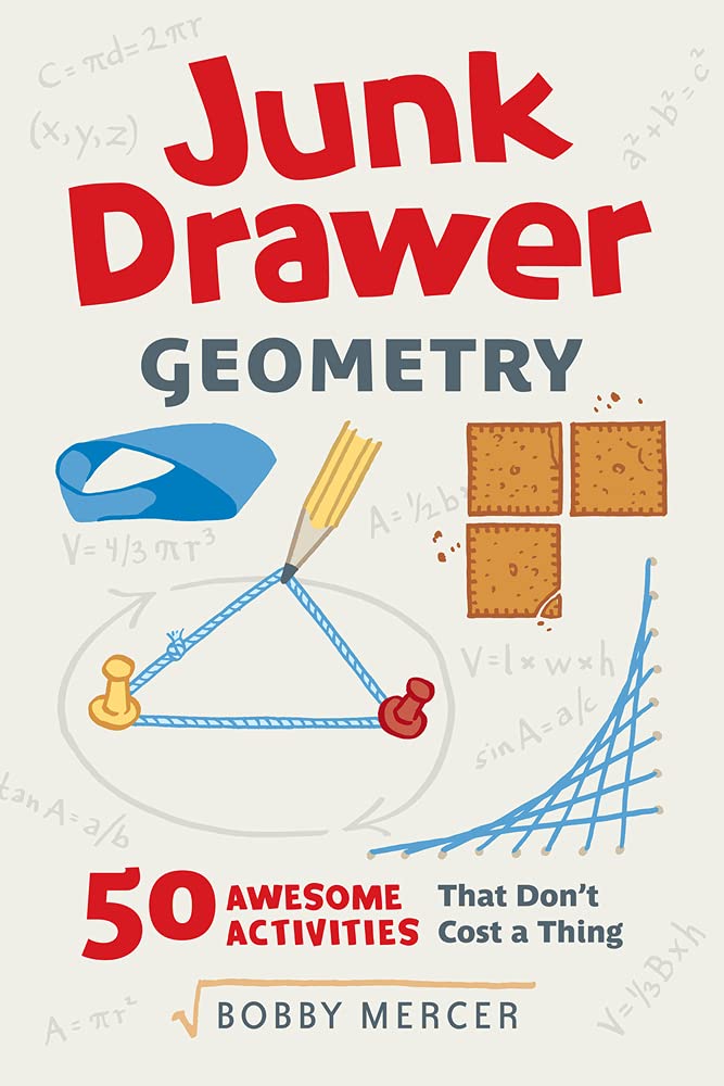 Junk Drawer Geometry: 50 Awesome Activities That Don'T Cost A Thing (4) (Junk Drawer Science)