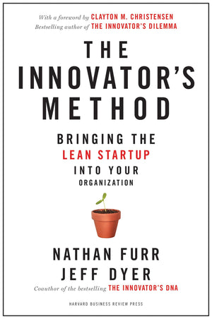 The Innovator's Method: Bringing the Lean Startup into Your Organization,New