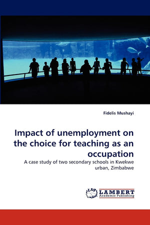 Impact of unemployment on the choice for teaching as an occupation: A case study of two secondary schools in Kwekwe urban, Zimba,Used