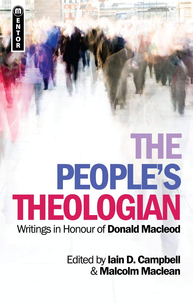 The People's Theologian: Writings in Honour of Donald Macleod,Used