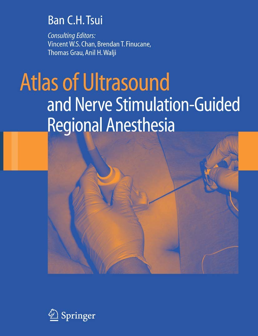 Atlas of Ultrasound and Nerve StimulationGuided Regional Anesthesia,New