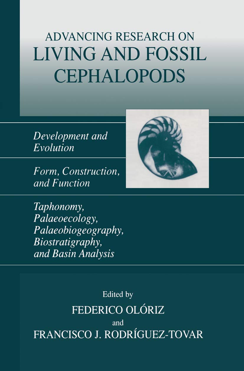 Advancing Research on Living and Fossil Cephalopods: Development and Evolution Form, Construction, and Function Taphonomy, Palae,Used