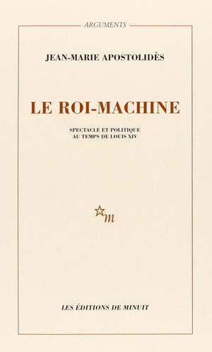 Le roi machine: Spectacle et politique au temps de Louis XIV,Used