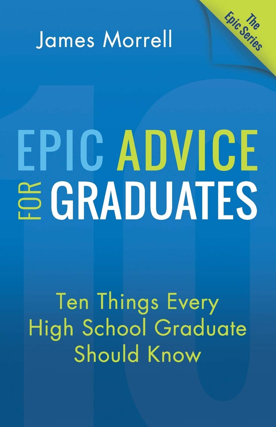 Epic Advice for Graduates: Ten Things Every High School Graduate Should Know (The Epic Series),Used