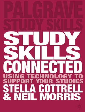 Study Skills Connected: Using Technology To Support Your Studies (Bloomsbury Study Skills, 119),New