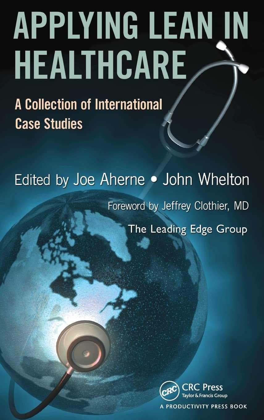 Applying Lean in Healthcare: A Collection of International Case Studies,Used