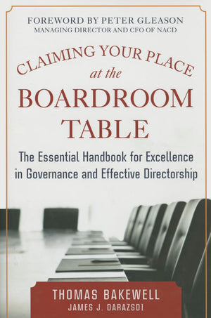 Claiming Your Place at the Boardroom Table: The Essential Handbook for Excellence in Governance and Effective Directorship,Used