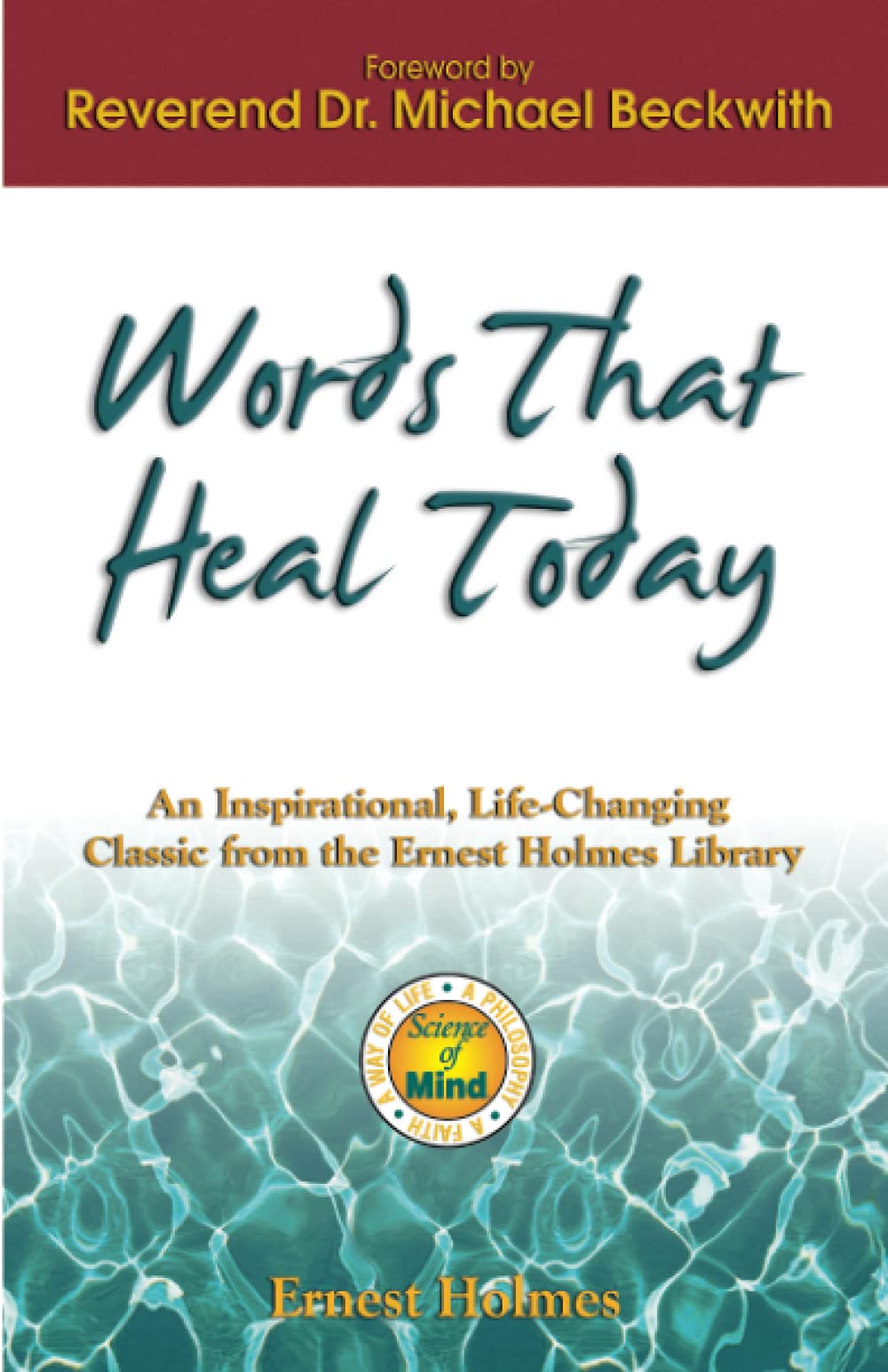 Words that Heal Today: An Inspirational, LifeChanging Classic from the Ernest Holmes Library,Used