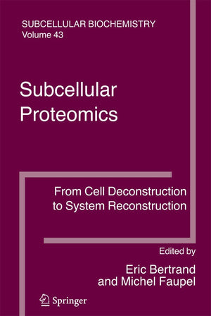 Subcellular Proteomics: From Cell Deconstruction to System Reconstruction (Subcellular Biochemistry, 43),Used