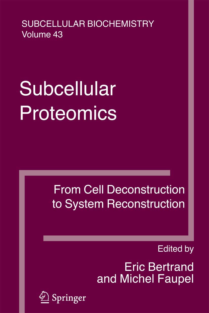 Subcellular Proteomics: From Cell Deconstruction to System Reconstruction (Subcellular Biochemistry, 43),Used