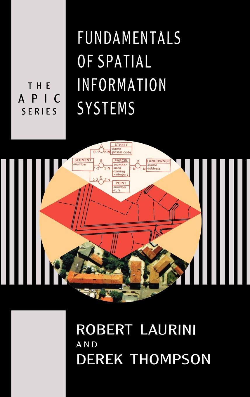 Fundamentals of Spatial Information Systems (Apic Studies in Data Processing),New