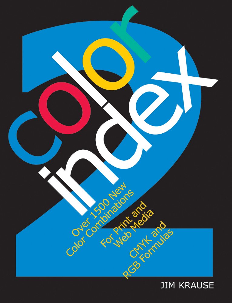 Color Index 2: Over 1500 New Color Combinations. For Print and Web Media. CMYK and RGB Formulas.,Used
