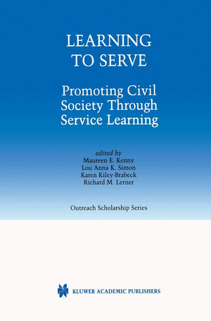 Learning to Serve: Promoting Civil Society Through Service Learning (International Series in Outreach Scholarship, 7),Used