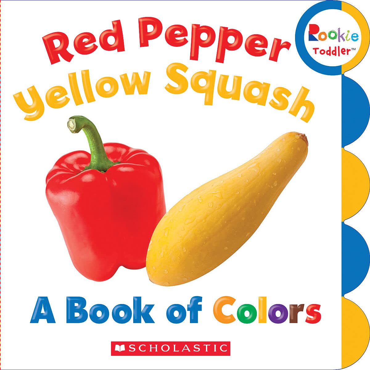 Red Pepper, Yellow Squash: A Book of Colors (Rookie Toddler),Used
